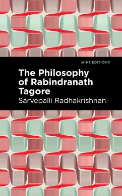 The Philosophy of Rabindranath Tagore (eBook, ePUB) - Radhakrishnan, Sarvepalli
