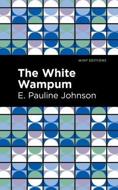 The White Wampum (eBook, ePUB) - Johnson, E. Pauline
