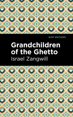 Grandchildren of the Ghetto (eBook, ePUB) - Zangwill, Israel
