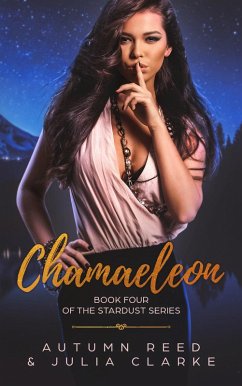 Chamaeleon (The Stardust Series, #4) (eBook, ePUB) - Reed, Autumn; Clarke, Julia