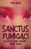 Sanctus Fumigaci: Collected Plays Volume 2 (eBook, ePUB)