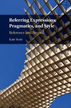 Referring Expressions, Pragmatics, and Style (eBook, ePUB) - Scott, Kate
