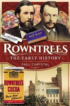 Rowntree's - The Early History (eBook, ePUB) - Paul Chrystal, Chrystal
