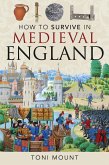 How to Survive in Medieval England (eBook, ePUB)