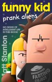 Funny Kid Prank Aliens (Funny Kid, #9) (eBook, ePUB)