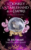 A Donkey A Stablehand And An Empire (Three Crowns, #1) (eBook, ePUB)