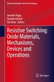 Resistive Switching: Oxide Materials, Mechanisms, Devices and Operations (eBook, PDF)