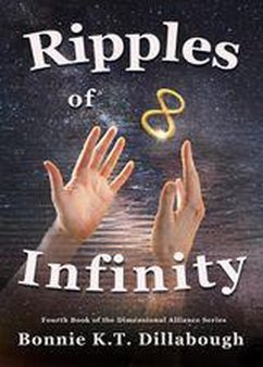 Ripples of Infinity (The Dimensional Alliance 2nd edition, #4) (eBook, ePUB) - Dillabough, Bonnie K. T.