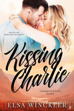 Kissing Charlie (Unexpected Love, #1) (eBook, ePUB) - Winckler, Elsa