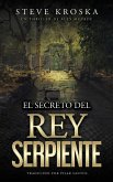 El Secreto del Rey Serpiente (Un Thriller de Alex McCade, #1) (eBook, ePUB)