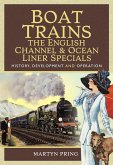 Boat Trains - The English Channel and Ocean Liner Specials (eBook, ePUB)