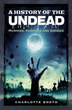 History of the Undead (eBook, ePUB) - Charlotte Booth, Booth