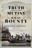 Truth About the Mutiny on HMAV Bounty - and the Fate of Fletcher Christian (eBook, ePUB)