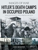 Hitler's Death Camps in Occupied Poland (eBook, ePUB)