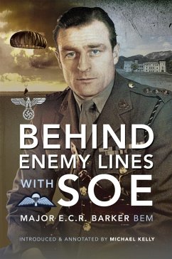 Behind Enemy Lines with the SOE (eBook, ePUB) - Major Ernest Barker BEM, Barker BEM