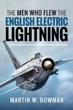 Men Who Flew the English Electric Lightning (eBook, ePUB) - Martin W Bowman, Bowman