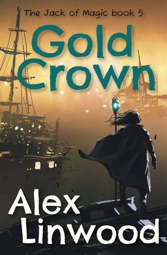 Gold Crown (The Jack of Magic, #5) (eBook, ePUB) - Linwood, Alex