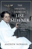The Amazing Story of Lise Meitner (eBook, ePUB) The Amazing Story of Lise Meitner (eBook, ePUB)