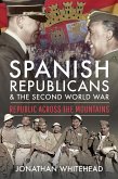 Spanish Republicans and the Second World War (eBook, ePUB)