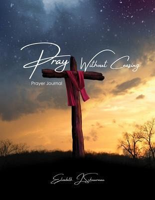Pray Without Ceasing (eBook, ePUB) Pray Without Ceasing (eBook, ePUB)