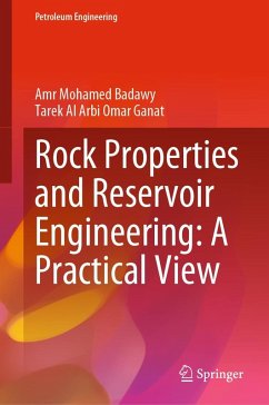 Rock Properties and Reservoir Engineering: A Practical View (eBook, PDF) - Badawy, Amr Mohamed; Ganat, Tarek Al Arbi Omar