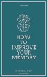 How to Improve Your Memory (A Quick... - Bild 1