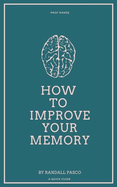 Cover How to Improve Your Memory (A Quick Guide) (eBook, ePUB)
