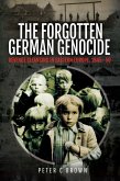 Forgotten German Genocide (eBook, ePUB) Forgotten German Genocide (eBook, ePUB)