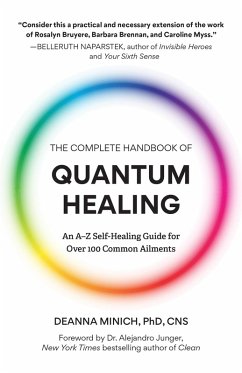 The Complete Handbook of Quantum Healing (eBook, ePUB) - Minich, Deanna M.
