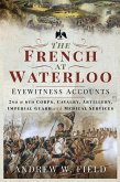 French at Waterloo - Eyewitness Accounts (eBook, ePUB)