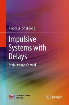 Impulsive Systems with Delays (eBook, PDF) - Li, Xiaodi; Song, Shiji