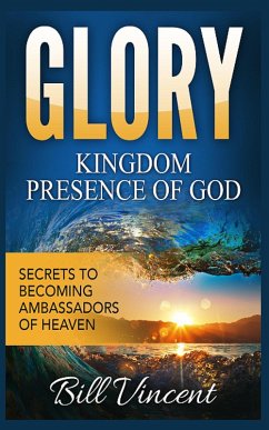Cover Glory: Kingdom Presence Of God (eBook, ePUB)