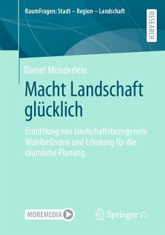 Macht Landschaft glücklich (eBook, PDF) - Münderlein, Daniel