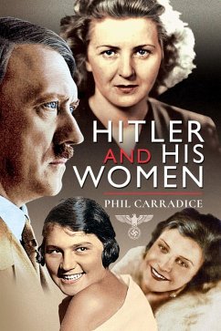 Hitler and his Women (eBook, ePUB) - Phil Carradice, Carradice