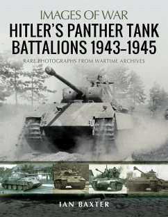 Hitler's Panther Tank Battalions, 1943-1945 (eBook, ePUB) - Ian Baxter, Baxter