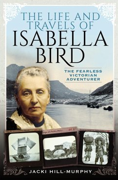 Life and Travels of Isabella Bird (eBook, ePUB) - Jacki Hill-Murphy, Hill-Murphy