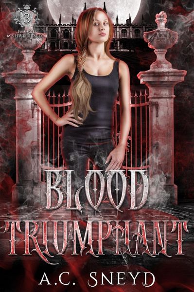 Blood Triumphant (The Shattered, #3) (eBook, ePUB) Blood Triumphant (The Shattered, #3) (eBook, ePUB)