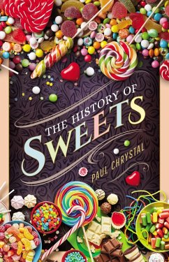 History of Sweets (eBook, ePUB) - Paul Chrystal, Chrystal