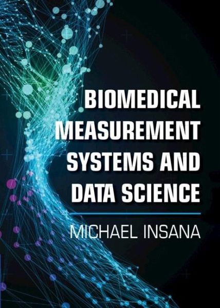 Biomedical Measurement Systems and Data Science (eBook, ePUB) Biomedical Measurement Systems and Data Science (eBook, ePUB)