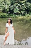 I made It Out (eBook, ePUB) I made It Out (eBook, ePUB)