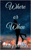 Where or When (eBook, ePUB) Where or When (eBook, ePUB)