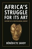 Africa's Struggle for Its Art (eBook, PDF)
