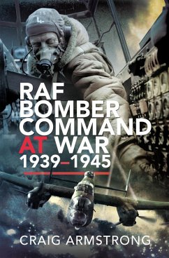 RAF Bomber Command at War 1939-1945 (eBook, ePUB) - Craig Armstrong, Armstrong