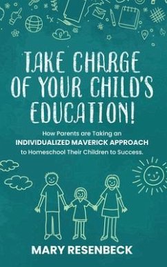 Take Charge of Your Child's Education! (eBook, ePUB) - Resenbeck, Mary