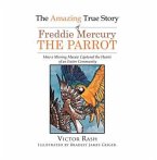 The Amazing True Story of Freddie Mercury The Parrot (eBook, ePUB)