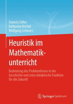 Heuristik im Mathematikunterricht (eBook, PDF) - Stiller, Daniela; Krichel, Katharina; Schwarz, Wolfgang