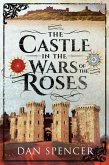 Castle in the Wars of the Roses (eBook, ePUB)