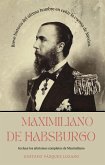 Maximiliano de Habsburgo (eBook, ePUB)