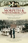 Struggle and Suffrage in Morpeth & Northumberland (eBook, ePUB)