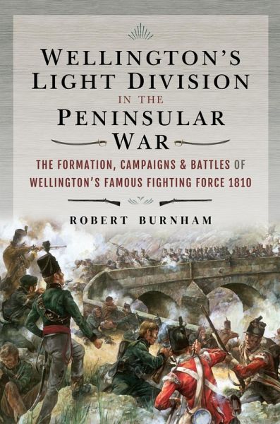 Wellington's Light Division in the Peninsular War (eBook, ePUB) Wellington's Light Division in the Peninsular War (eBook, ePUB)